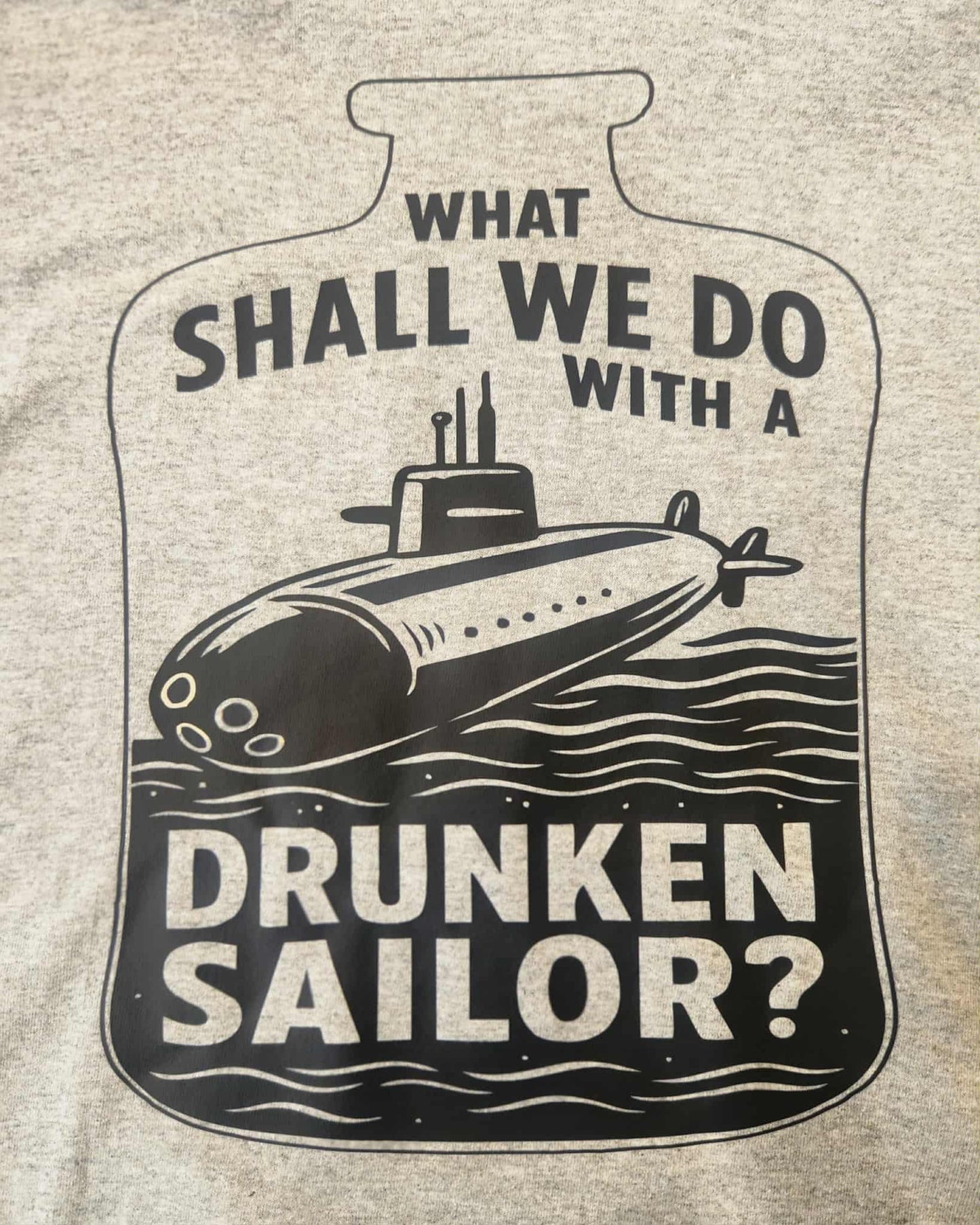 What Shall We Do With A Drunken Sailor? T-Shirt