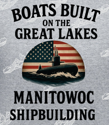 Boats Built On the Manitowic T-SHIRT / CREW SWEATSHIRT / HOODIE