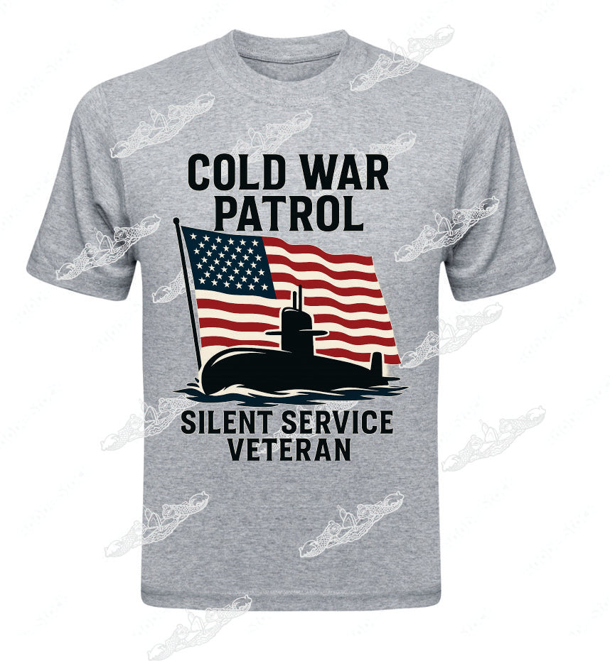 Cold War Patrol Silent Service Veteran  - Big Flag & Submarine T-SHIRT / CREW SWEATSHIRT / HOODIE