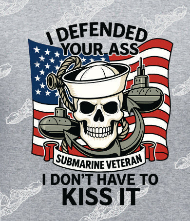 Defended Your Ass, I Don't Have to Kiss It SKULL & FLAG; Clothing