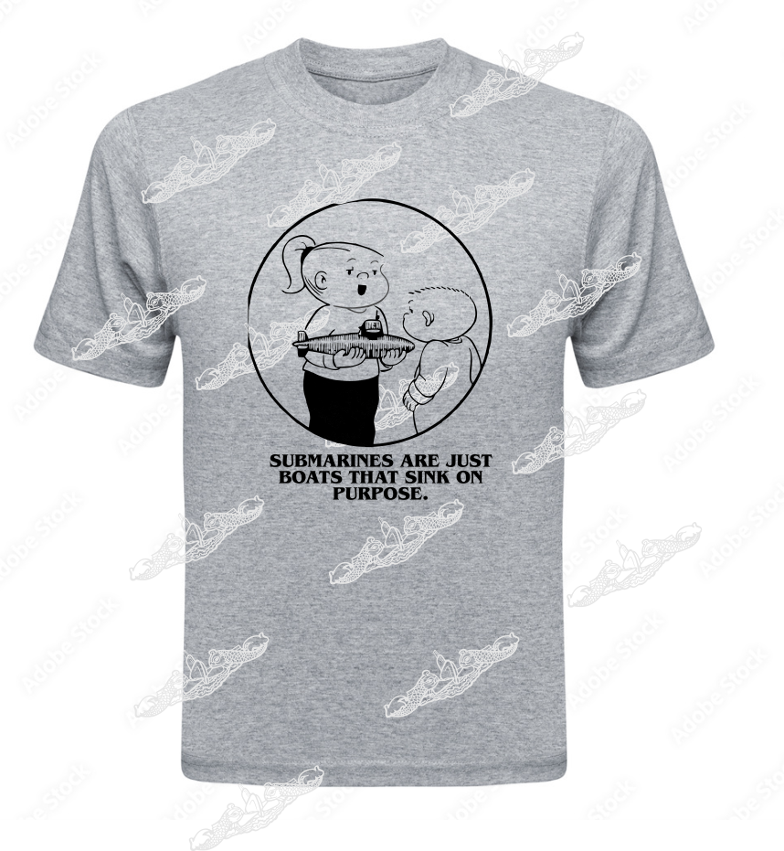 Family - Submarines are Boats that Sink On Purpose - Clothing