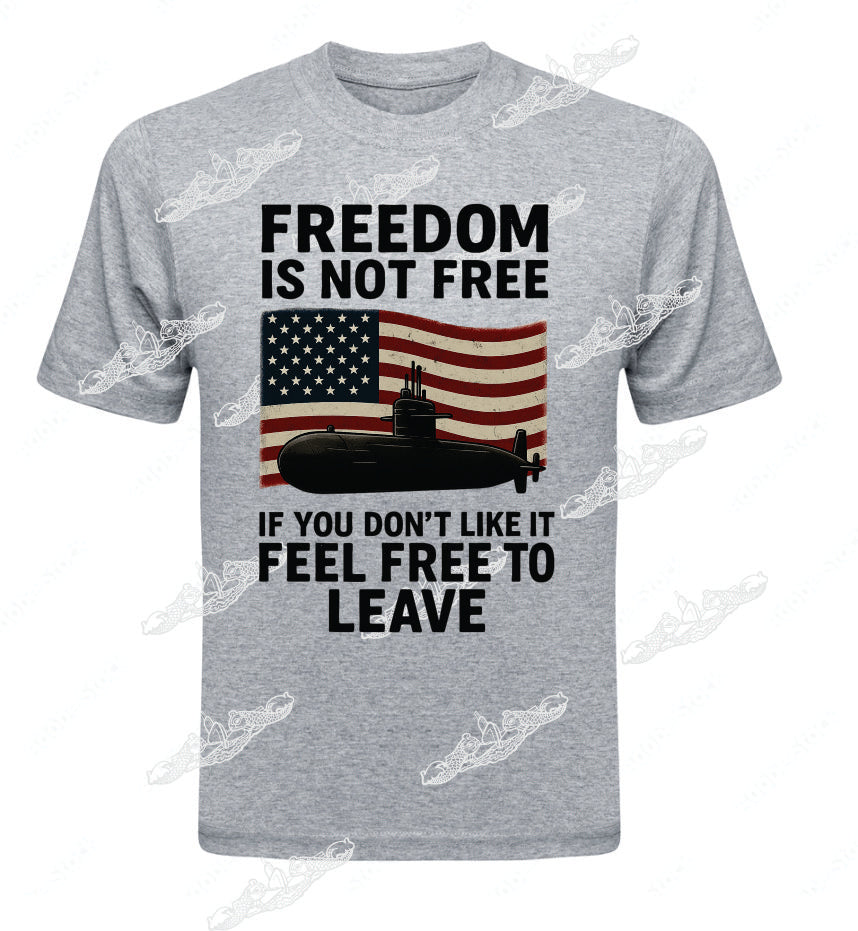 Freedom is Not Free - If You Don't Like it... : Clothing
