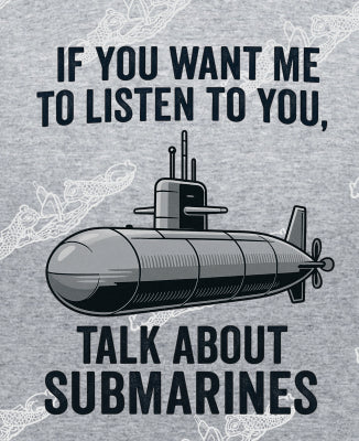 Want Me to Listen... Talk About Submarines : Clothing