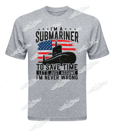 Never Wrong - I am A Submariner to Save Time just Assume I am Never Wrong / Clothing